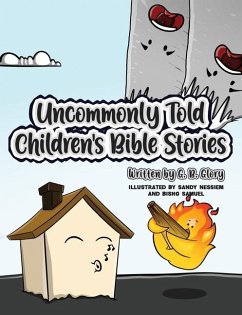 Uncommonly Told Children's Bible Stories - Glory, G B