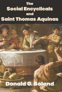 The Social Encyclicals and Saint Thomas Aquinas - Boland, Donald