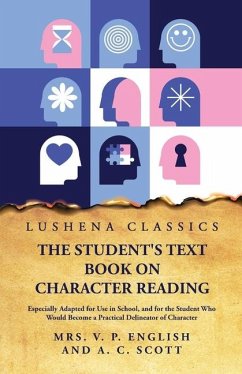 The Student's Text Book on Character Reading - Mrs V P English and a C Scott