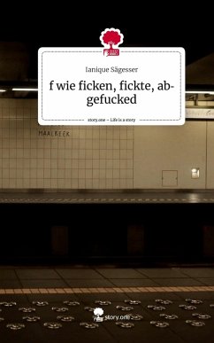 Cover f wie ficken, fickte, abgefucked. Life is a Story - story.one