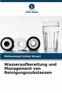 Wasseraufbereitung und Management von Reinigungssubstanzen - Ansari, Mohammad Irshad