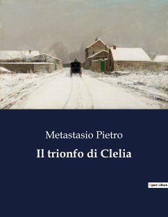 Il trionfo di Clelia - Pietro, Metastasio