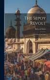 The Sepoy Revolt: A Critical Narrative