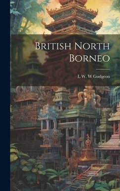 British North Borneo - Gudgeon, L. W. W.