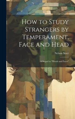 How to Study Strangers by Temperament, Face and Head - Sizer, Nelson