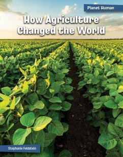 How Agriculture Changed the World - Feldstein, Stephanie