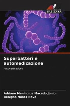 Superbatteri e automedicazione - de Macedo Júnior, Adriano Menino;Núñez Novo, Benigno