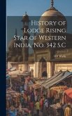 History of Lodge Rising Star of Western India, no. 342 S.C