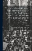 Voyages De Mirza Abu Taleb Khan En Asie, En Afrique Et En Europe, Pendant Les Années 1799, 1800, 1801, 1802 Et 1803; Volume 2