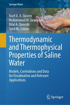 Thermodynamic and Thermophysical Properties of Saline Water (eBook, PDF) - Qasem, Naef A. A.; Generous, Muhammad M.; Qureshi, Bilal A.; Zubair, Syed M.