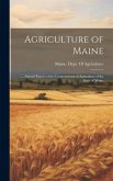 Agriculture of Maine: ... Annual Report of the Commissioner of Agriculture of the State of Maine