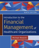 Introduction to the Financial Management of Healthcare Organizations, Ninth Edition