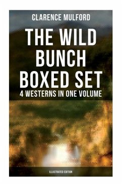 Cover The Wild Bunch Boxed Set - 4 Westerns in One Volume (Illustrated Edition)