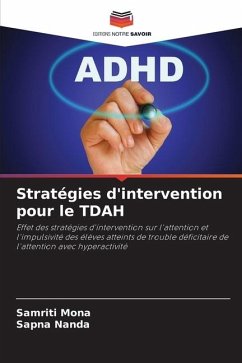 Stratégies d'intervention pour le TDAH - Mona, Samriti;Nanda, Sapna