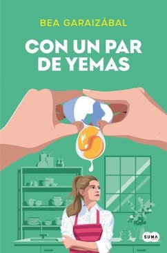 Con Un Par de Yemas / Just a Few Yolks - Garaizábal, Beatriz