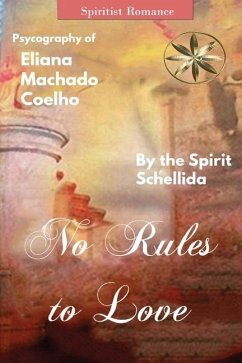 No Rules to Love - Machado Coelho, Eliana; Schellida, The Spirit