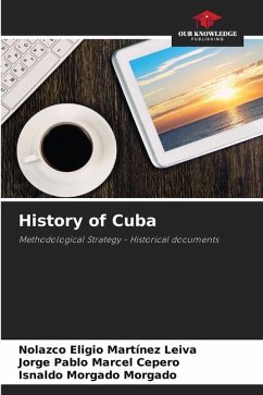 History of Cuba - Martínez Leiva, Nolazco Eligio;Marcel Cepero, Jorge Pablo;Morgado Morgado, Isnaldo