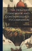 The Debater's Handbook and Controversialist's Companion