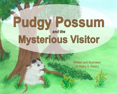 Pudgy Possum and the Mysterious Visitor - Elasky, Kathy S
