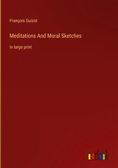 Meditations And Moral Sketches - Guizot, François