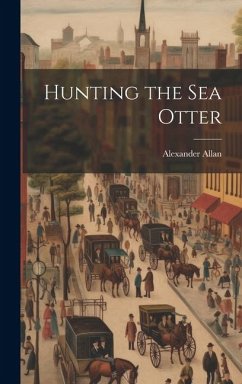 Hunting the sea Otter - Allan, Alexander