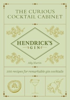 The Curious Cocktail Cabinet - Martin, Ally; Hendrick's Gin