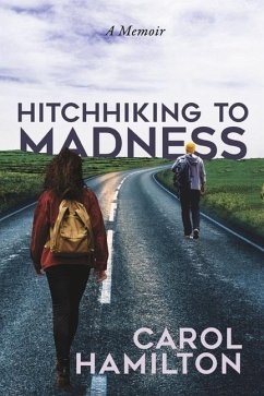 Hitchhiking to Madness - Hamilton, Carol