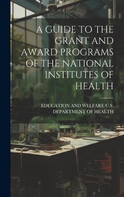 A Guide to the Grant and Award Programs of the National Institutes of Health