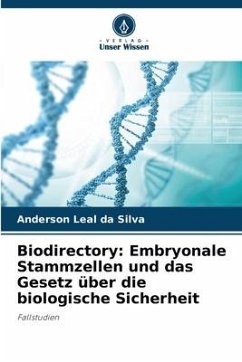 Biodirectory: Embryonale Stammzellen und das Gesetz über die biologische Sicherheit - Leal da Silva, Anderson