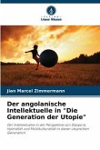 Der angolanische Intellektuelle in "Die Generation der Utopie"