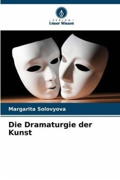 Die Dramaturgie der Kunst - Solovyova, Margarita