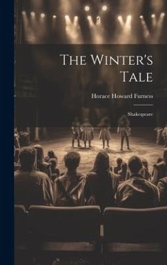 The Winter's Tale: Shakespeare - Furness, Horace Howard