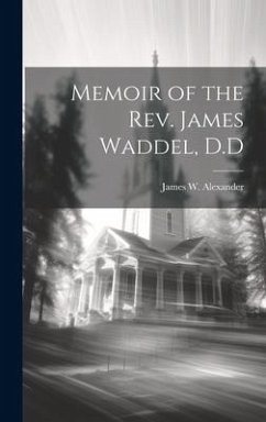 Memoir of the Rev. James Waddel, D.D - Alexander, James W.