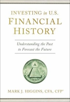 Investing in U.S. Financial History - Higgins, Mark J