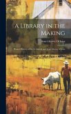 A Library in the Making; Pioneer History of the Territorial and State Library of Iowa