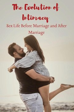 The Evolution of Intimacy Sex Life Before Marriage and A����er Marriage - E, Elio