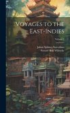Voyages to the East-Indies; Volume 2