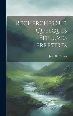 Recherches Sur Quelques Effluves Terrestres - De Tristan, Jules