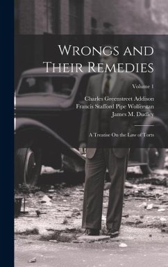 Wrongs and Their Remedies - Wolferstan, Francis Stafford Pipe; Addison, Charles Greenstreet; Dudley, James M