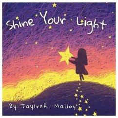 Shine Your Light - Malloy, Taylre R