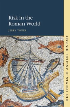 Risk in the Roman World - Toner, Jerry (Churchill College, Cambridge)