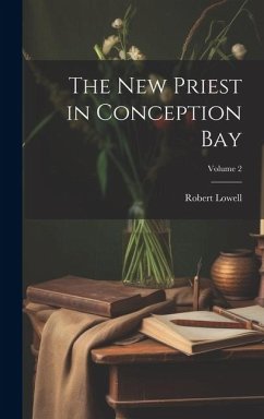 The new Priest in Conception Bay; Volume 2 - Lowell, Robert