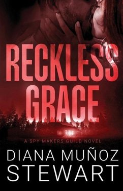 Reckless Grace: A Spy Makers Guild Novel - Muñoz Stewart, Diana