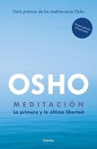 Meditación (Edición Ampliada Con Más de 80 Meditaciones Osho) / Meditation: The First and Last Freedom