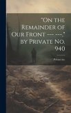 &quote;On the Remainder of our Front --- ---,&quote; by Private no. 940