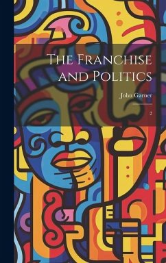 The Franchise and Politics: 2 - Garner, John