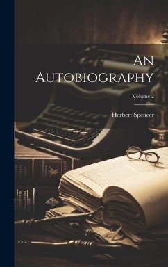An Autobiography; Volume 2 - Spencer, Herbert