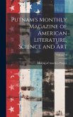 Putnam's Monthly Magazine of American Literature, Science and Art; Volume 10