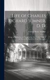 Life of Charles Richard Sumner, D. D.: Bishop of Winchester, and Prelate of the Most Noble Order of the Garter, During a Forty Years' Episcopate