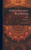 Hinduism and Buddhism: An Historical Sketch; Volume 2